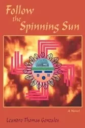 Follow the Spinning Sun - Leandro Thomas Gonzales