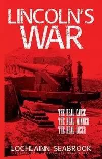 Lincoln's War - Seabrook Lochlainn