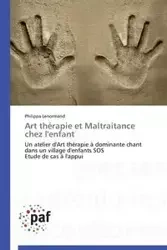 Art thérapie et maltraitance chez l'enfant - LENORMAND-P