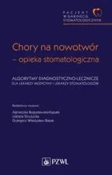 Chory na nowotwór - opieka stomatologiczna - Agnieszka Bogusławska-Kapała, Izabela Strużycka,