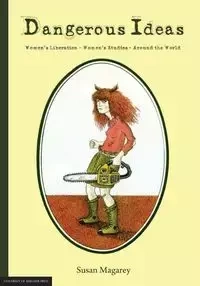 Dangerous Ideas - Susan Magarey