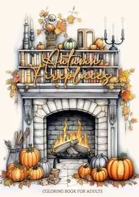 Autumn Fireplaces Coloring Book for Adults - Publishing Monsoon