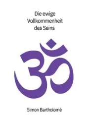 Die ewige Vollkommenheit des Seins - Simon Bartholome