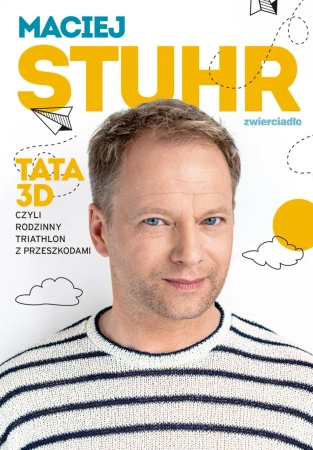 eBook Tata 3D, czyli rodzinny triathlon z przeszkodami - Maciej Stuhr epub mobi