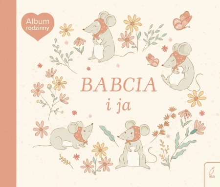 Babcia i ja. Album rodzinny - Opracowanie zbiorowe