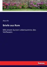 Briefe aus Rom - Flir Alois