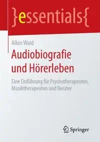 Audiobiografie und Hörerleben - Waid Albin