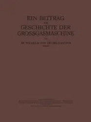 Ein Beitrag Zur Geschichte Der Grossgasmaschine - Conrad Matschoss