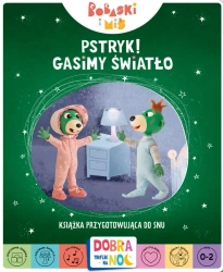 Pstryk! Gasimy światło. Bobaski i Miś. Dobranoc, Trefliki na noc. Książka przygotowująca do snu - opracowanie zbiorowe