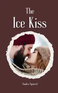 The Ice Kiss - Sandra Squirrel