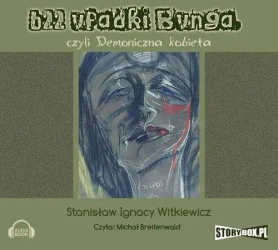 audiobook 622 upadki Bunga - Stanisław Ignacy Witkiewicz