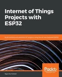 Internet of Things Projects with ESP32 - Kurniawan Agus