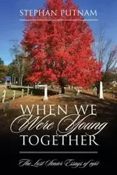 When We Were Young Together - Stephan Putnam