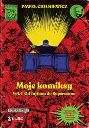Moje komiksy T.1 Od Tajfuna do Supermana - Paweł Ciołkiewicz