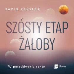 audiobook Szósty etap żałoby - David Kessler