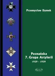 Poznańska 7. Grupa Artylerii 1929-1939 - Przemysław Dymek