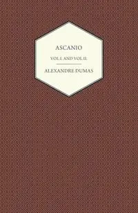 Ascanio - Vol I and Vol II - Dumas Alexandre