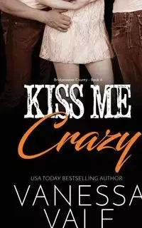 Kiss Me Crazy - Vanessa Vale