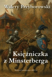 Księżniczka z Minsterberga - powieść historyczna - Walery Przyborowski