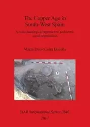 The Copper Age in South-West Spain - Marta Díaz-Zorita Bonilla