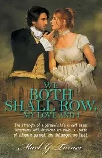We Both Shall Row, My Love And I - Mark G. Turner