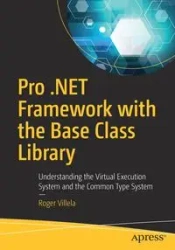 Pro .NET Framework with the Base Class Library - Roger Villela