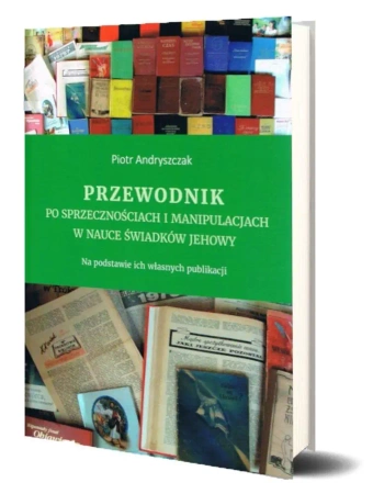 Przewodnik po sprzecznościach i manipulacjach.. - Piotr Andryszczak