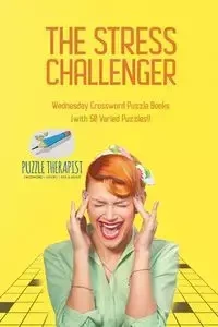 The Stress Challenger | Wednesday Crossword Puzzle Books (with 50 Varied Puzzles!) - Puzzle Therapist