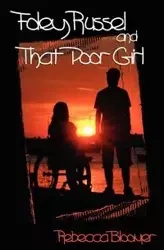 Foley Russel and That Poor Girl - Rebecca Bloomer