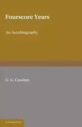 Fourscore Years - George Gordon Coulton