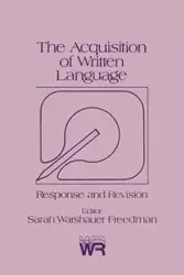 The Acquisition of Written Language - Sarah Freedman Warshauer