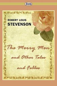 The Merry Men and Other Tales and Fables - Robert Louis Stevenson