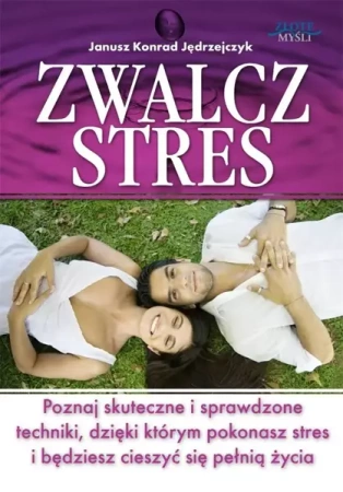 Zwalcz stres. Audiobook - Janusz Konrad Jędzejczyk