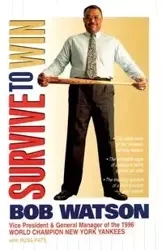 Survive to Win - Bob Watson