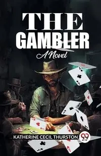 The Gambler A Novel - Katherine Cecil Thurston
