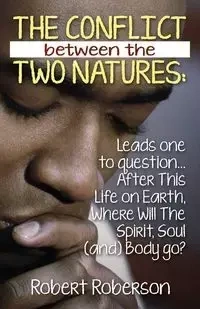 The Conflict Between the Two Natures - Robert Roberson
