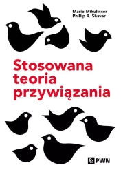 Stosowana teoria przywiązania - Mario Mikulincer, Phillip R. Shaver