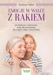 Emocje w walce z rakiem.. - Grażyna Tallar