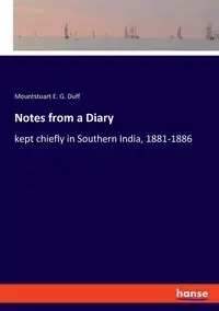 Notes from a Diary - Duff Mountstuart E. G.