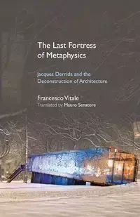 The Last Fortress of Metaphysics - Francesco Vitale