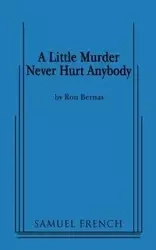 A Little Murder Never Hurt Anybody - Ron Bernas