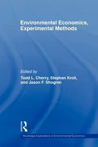 Environmental Economics, Experimental Methods - Cherry Todd L.
