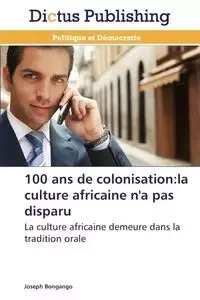 100 ans de colonisation - BONGANGO-J