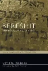 Bereshit, The Book of Beginnings - David B. Friedman