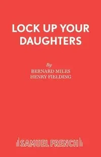 Lock Up Your Daughters - Miles Bernard
