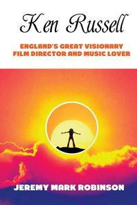 KEN RUSSELL - Jeremy Mark Robinson