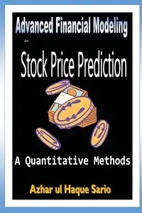 Advanced Financial Modeling for Stock Price Prediction - Sario Azhar ul Haque