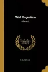 Vital Magnetism - Thomas Pyne