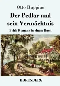 Der Pedlar und sein Vermächtnis - Otto Ruppius