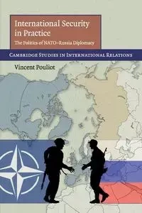 International Security in Practice - Vincent Pouliot
